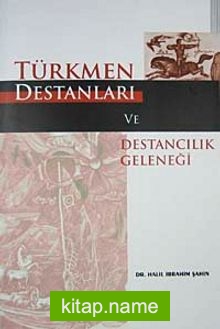 Türkmen Destanları ve Destancılık Geleneği