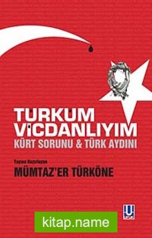 Türküm Vicdanlıyım Kürt Sorunu – Türk Aydını
