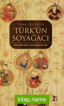 Türk’ün Soy Ağacı Türk Şeceresi