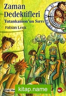 Tutankamon’un Sırrı Zaman Dedektifleri 5. Kitap