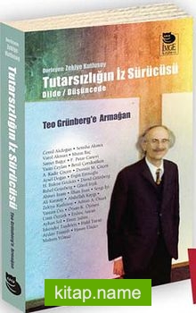 Tutarsızlığın İz Sürücüsü Dilde /Düşüncede  Teo Grünberg’e Armağan