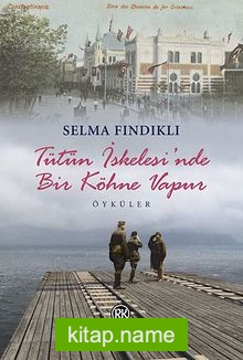 Tütün İskelesi’nde Bir Köhne Vapur