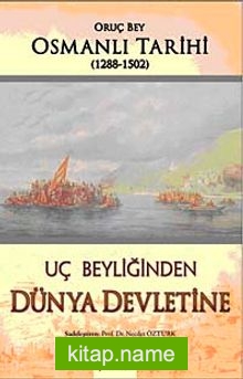 Uç Beyliğinden Dünya Devletine (Osmanlı Tarihi 1288-1502)