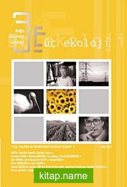 Üç Ekoloji / Doğa, Düşünce, Siyaset Yeşil Politika ve Özgürlükçü Düşünce Seçkisi:9 Kış 2011 Gönüllü Sadelik ve Ekolojik Yaşam