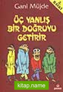 Üç Yanlış Bir Doğruyu Getirir