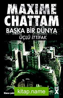 Üçlü İttifak / Başka Bir Dünya