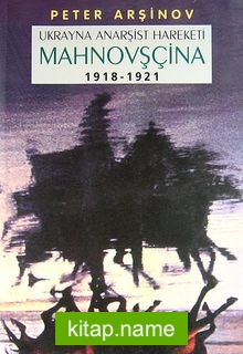 Ukrayna Anarşist Hareketi Mahnovşçina 1918 – 1921