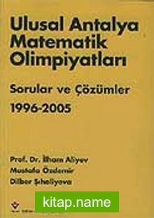Ulusal Antalya Matematik Olimpiyatları Sorular ve Çözümleri 1996 -2005