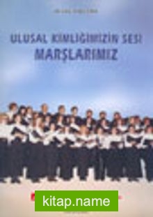 Ulusal Kimliğimizin Sesi Marşlarımız