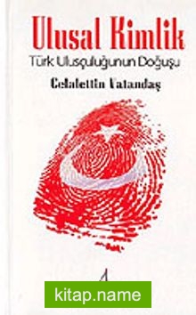 Ulusal Kimlik / Türk Ulusçuluğunun Doğuşu