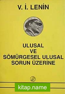 Ulusal ve Sömürgesel Ulusal Sorun Üzerine