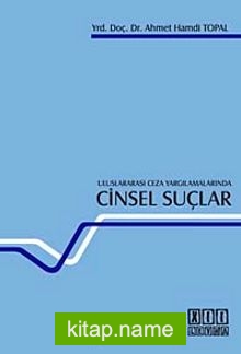 Uluslararası Ceza Yargılamalarında Cinsel Suçlar