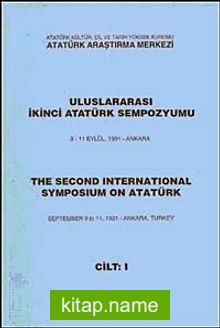 Uluslararası İkinci Atatürk Sempozyum 9-11 Eylül 1991-Ankara Cilt-1