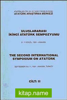 Uluslararası İkinci Atatürk Sempozyum 9-11 Eylül 1991-Ankara Cilt-II