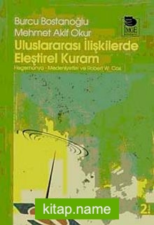 Uluslararası İlişkilerde Eleştirel Kuram  Hegemonya – Medeniyetler ve Robert W. Cox