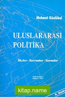 Uluslararası Politika/İlkeler-Kavramlar-Kurumlar