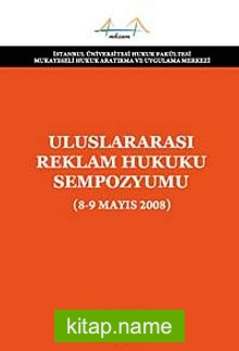 Uluslararası Reklam Hukuku Sempozyumu (8-9 Mayıs 2008)