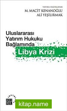 Uluslararası Yatırım Hukuku Bağlamında Libya Krizi