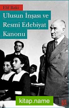 Ulusun İnşası ve Resmi Edebiyat Kanonu