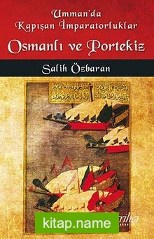 Umman’da Kapışan İmparatorluklar Osmanlı ve Portekiz