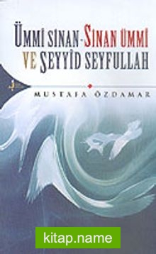Ümmi Sinan-Sinan Ümmi ve Seyyid Seyfullah