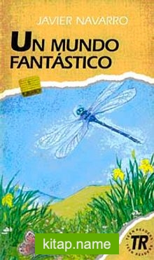 Un mundo fantastico (Nivel-1) 300 palabras -İspanyolca Okuma Kitabı