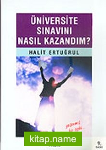 Üniversite Sınavını Nasıl Kazandım?