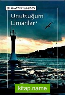 Unuttuğum Limanlar