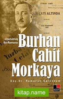 Unutulmuş Bir Romancı Burhan Cahit Morkaya