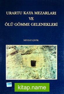 Urartu Kaya Mezarları ve Ölüm Gömme Gelenekleri