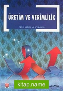 Üretim ve Verimlilk  Temel Esaslar ve Uygulama