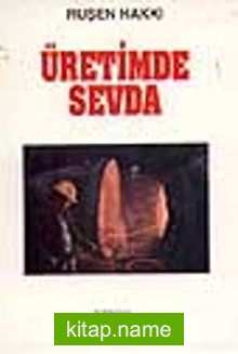 Üretimde Sevda