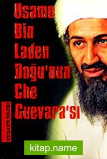 Usame Bin Ladin Doğu’nun Che Guevara’sı