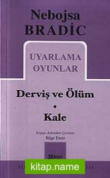 Uyarlama Oyunlar / Derviş ve Ölüm-Kale