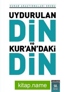 Uydurulan Din ve Kuran’daki Din