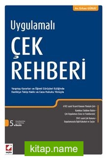 Uygulamalı Çek Rehberi Yargıtay Kararları Eşiğinde Kambiyo Takip Hakkı ve Ceza Hukuku Yönüyle