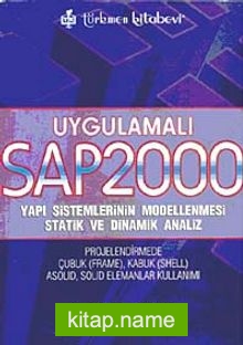 Uygulamalı SAP 2000  Yapı Sistemlerinin Modellenmesi Statik ve Dinamik Analiz