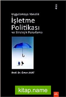 Uygulamaya Yönelik İşletme Politikası ve Stratejik Pazarlama