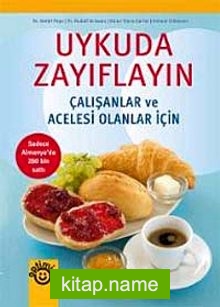 Uykuda Zayıflayın Çalışanlar ve Acelesi Olanlar İçin