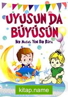 Uyusun da Büyüsün Her Masal Yeni Bir Dünya