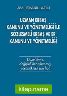 Uzman Erbaş Kanunu ve Yönetmeliği ile Sözleşmeli Erbaş ve Er Kanunu ve Yönetmeliği