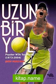 Uzun Bir Yol Popüler WTA Tour Tarihi (1973-2004)