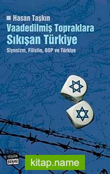 Vaadedilmiş Topraklara Sıkışan Türkiye Siyonizm,Filistin,Bop ve Türkiye