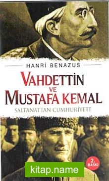 Vahdettin ve Mustafa Kemal Saltanattan Cumhuriyete