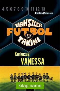 Vahşiler Futbol Takımı 3: Korkusuz Vanessa