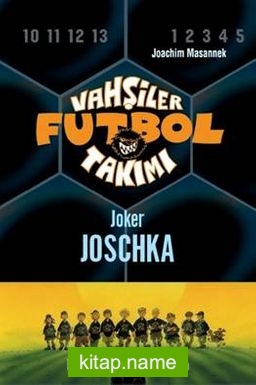Vahşiler Futbol Takımı 9: Joker Joschka