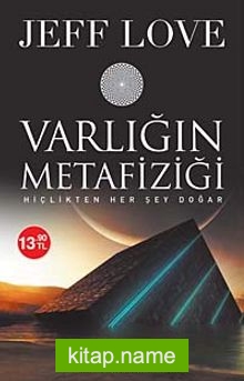 Varlığın Metafiziği Hiçlikten Her Şey Doğar