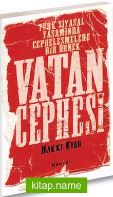 Vatan Cephesi  Türk Siyasal Yaşamında Cepheleşmelere  Bir Örnek