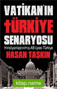 Vatikan’ın Türkiye Senaryosu / Hıristiyanlaştırılmış AB Üyesi Türkiye