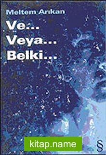 Ve… Veya… Belki…